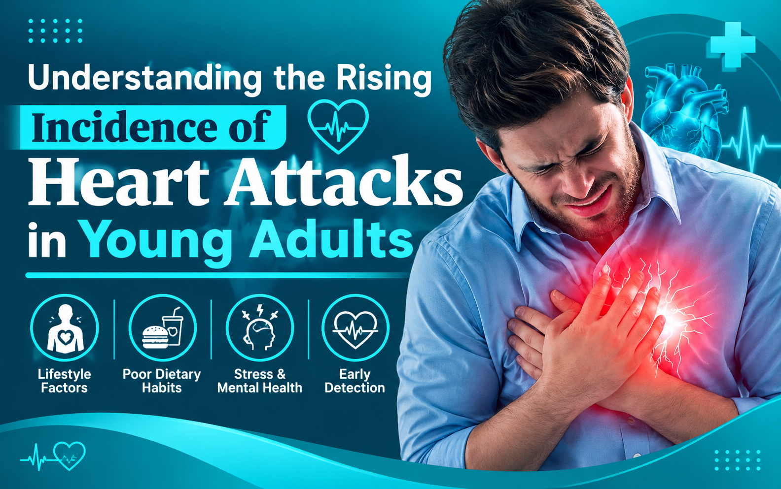 Heart Attack in Young Adults: Causes, Risk Factors and Prevention